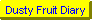 Dusty Fruit Diary