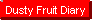 Dusty Fruit Diary